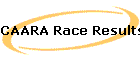 CAARA Race Results