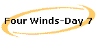 Four Winds-Day 7