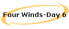 Four Winds-Day 6