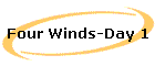 Four Winds-Day 1